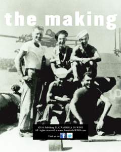 the making  ©310 Pulishing LLC/AMERICA IN WWII All rights reserved • www.AmericaInWWII.com Find us on