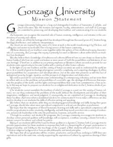 Gonzaga University G Mission Statement  onzaga University belongs to a long and distinguished tradition of humanistic, Catholic, and