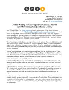 FOR IMMEDIATE RELEASE Contact: Rachel Tarlow Gul Over the River Public Relations,   Combine Reading and Listening to Boost Literacy Skills with