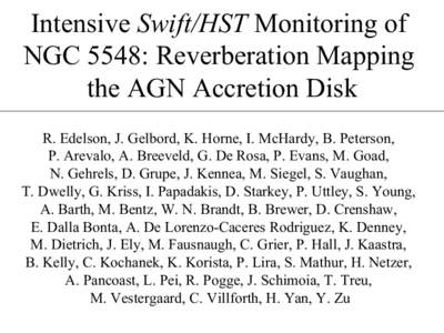 Intensive Swift/HST Monitoring of NGC 5548: Reverberation Mapping the AGN Accretion Disk R. Edelson, J. Gelbord, K. Horne, I. McHardy, B. Peterson, P. Arevalo, A. Breeveld, G. De Rosa, P. Evans, M. Goad, N. Gehrels, D. G