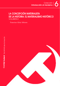 Colección Introducción al marxismo LA CONCEPCIÓN MATERIALISTA DE LA HISTORIA: EL MATERIALISMO HISTÓRICO VOLUMEN 2