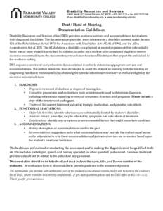 Disabilit y Resources and Services[removed]North 32nd Street Phoenix, AZ 85032  [removed]  fax: [removed]removed]  www.paradisevalley.edu/drs Deaf / Hard-of-Hearing Documentation