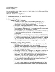 Mining Advisory Group Minutes[removed]Members present: Kelley Hegarty Lammers, Travis Hudson, Mitchell Dammeyer, Daniel Walsh, Richard Hughes. CES staff: Bob Gorman, Meg Burgett 1. Review of Minutes from last meeting (