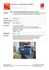 Institut Clément Ader Université de Toulouse A02 – Caméra thermographie IR ondes courtes (site Albi) PRINCIPE  Une caméra thermique enregistre les différents rayonnements infrarouge