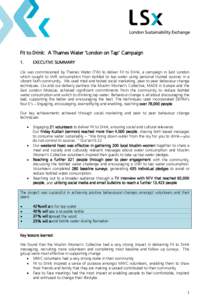 Fit to Drink: A Thames Water ‘London on Tap’ Campaign 1. EXECUTIVE SUMMARY  LSx was commissioned by Thames Water (TW) to deliver Fit to Drink, a campaign in East London