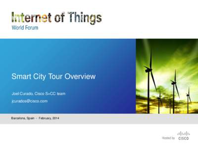 Smart City Tour Overview Joel Curado, Cisco S+CC team [removed] Barcelona, Spain • February, 2014