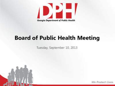 Board of Public Health Meeting Tuesday, September 10, 2013 Commissioner’s Update Brenda Fitzgerald, MD