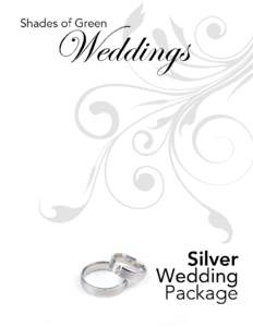 Silver Wedding Package $99.00 per person *minimum of 31 people Ceremony