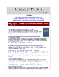 Genealogy Pointers September 16, 2014 In This Issue New England, Virginia & South Carolina Classics Back in Print Celebrate the Battle of Ft. McHenry and Search for Your 1812 Ancestor Michael Ports Adds North Carolina GA