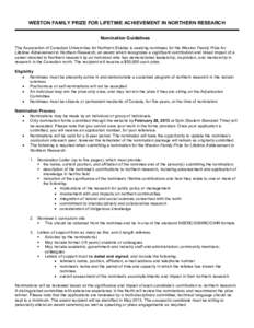 WESTON FAMILY PRIZE FOR LIFETIME ACHIEVEMENT IN NORTHERN RESEARCH Nomination Guidelines The Association of Canadian Universities for Northern Studies is seeking nominees for the Weston Family Prize for Lifetime Achieveme