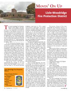 Movin’ On Up Lisle-Woodridge Fire Protection District he Lisle-Woodridge Fire Protection District’s history began in the early