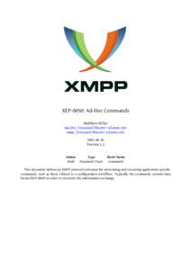 XEP-0050: Ad-Hoc Commands Matthew Miller mailto:[removed] xmpp:[removed[removed]Version 1.2