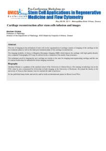 Cartilage reconstruction after stem cells infusion and images Abraham Ghiatas Professor of Radiology, Director of the Department of Radiology, IASO Maternity Hospital of Athens, Greece  Abstract