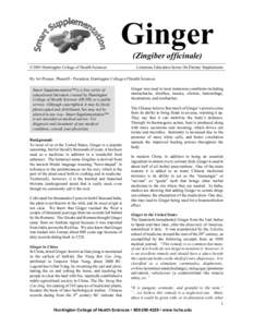 Ginger (Zingiber officinale) ©2001 Huntington College of Health Sciences Literature Education Series On Dietary Supplements