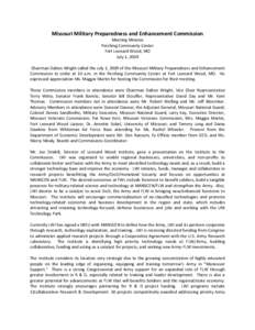 Missouri Military Preparedness and Enhancement Commission Meeting Minutes Pershing Community Center Fort Leonard Wood, MO July 1, 2009 Chairman Dalton Wright called the July 1, 2009 of the Missouri Military Preparedness 