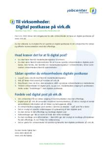 Til virksomheder: Digital postkasse på virk.dk Oprettet majhttp://jobcenter.hedensted.dk Frabliver det obligatorisk for alle virksomheder at have en digital postkasse på www.virk.dk. Du har allerede 