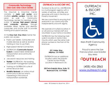 Community Technology One-Call, One-Click Center The One-Call & One-Click Center contains a main call center and multiple satellite centers. Centers also serve