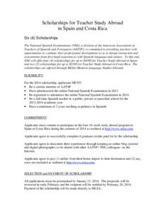 Scholarships for Teacher Study Abroad in Spain and Costa Rica Six (6) Scholarships The National Spanish Examinations (NSE), a division of the American Association of Teachers of Spanish and Portuguese (AATSP), is committ