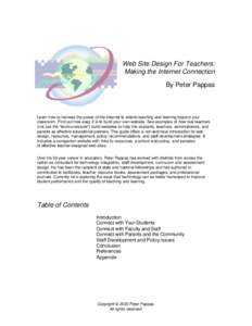Web Site Design For Teachers: Making the Internet Connection By Peter Pappas Learn how to harness the power of the Internet to extend teaching and learning beyond your classroom. Find out how easy it is to build your own