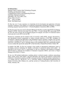 B. Richard Bass Manager, Heavy-Section Steel Technology Program Modeling and Simulation Group Computational Sciences and Engineering Division Oak Ridge National Laboratory Oak Ridge, TN[removed], USA