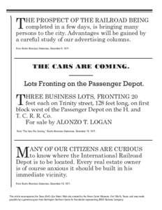 T  HE PROSPECT OF THE RAILROAD BEING completed in a few days, is bringing many persons to the city. Advantages will be gained by a careful study of our advertising columns.