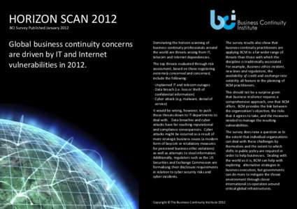 HORIZON SCAN 2012 BCI Survey Published January 2012 Global business continuity concerns are driven by IT and Internet vulnerabilities in 2012.