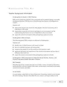 K i n d e r g a r t e n To o l K i t Teacher Background Information Kindergarten to Grade 4: ESD Themes ESD involves preparing students to live sustainably and to establish lifelong sustainable development practices. ESD