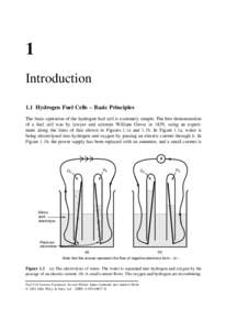 1 Introduction 1.1 Hydrogen Fuel Cells – Basic Principles The basic operation of the hydrogen fuel cell is extremely simple. The first demonstration of a fuel cell was by lawyer and scientist William Grove in 1839, usi