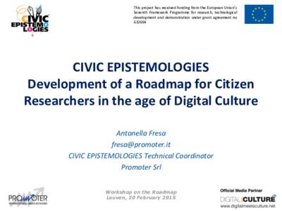 This project has received funding from the European Union’s Seventh Framework Programme for research, technological development and demonstration under grant agreement noCIVIC EPISTEMOLOGIES