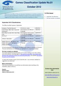 Games Classification Update No.81 October 2012 Welcome to the Office of Film and Literature Classification’s monthly newsletter on electronic game classifications. Feel free to contact us if you have any queries or sug
