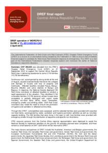 DREF final report Central Africa Republic: Floods DREF operation n° MDRCF013 GLIDE n° FL[removed]CAF 2 April 2013