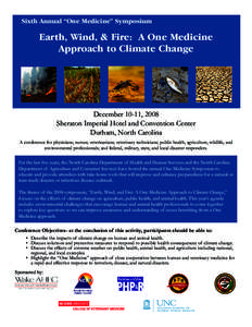 Sixth Annual “One Medicine” Symposium  Earth, Wind, & Fire: A One Medicine Approach to Climate Change  December 10-11, 2008