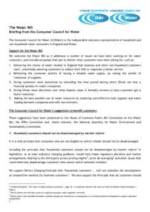 The Water Bill Briefing from the Consumer Council for Water The Consumer Council for Water (CCWater) is the independent statutory representative of household and non-household water consumers in England and Wales. Suppor