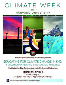 climate week - at Harvard University Harvard Graduate School of Education presents  Educating for Climate Change in K-12: