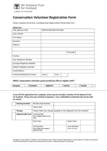 Conservation Volunteer Registration Form Please complete all sections, including Equal Opportunities Monitoring Form. About you Title (please circle)  Mr/Mrs/Ms/Miss/Dr/Other