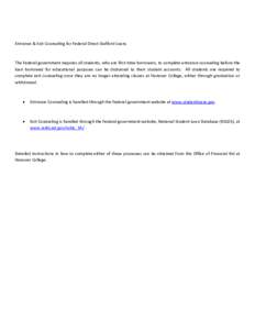 Entrance & Exit Counseling for Federal Direct Stafford Loans  The Federal government requires all students, who are first-time borrowers, to complete entrance counseling before the loan borrowed for educational purposes 