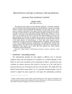 Dental fricatives and stops in Germanic: deriving diachronic processes from synchronic variation* Bridget Smith Ohio State University This paper presents evidence for four important arguments: 1) Particular conditions in