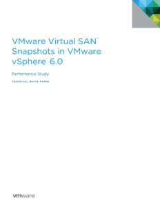 Virtual SAN Snapshots in vSphere[removed]Performance Study
