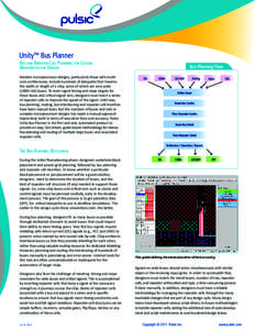 Unity™ Bus Planner Bus and Repeater-Cell Planning for Custom Microprocessor Designs Modern microprocessor designs, particularly those with multicore architectures, include hundreds of datapaths that traverse the width 