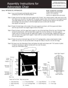 Assembly Instructions for Adirondack Chair Items: WF5200CVD, WF5000CVD Tools needed for assembly: Phillips head screwdriver or drill.