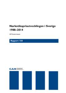 Narkotikaprisutvecklingen i Sverige 1988–2014 Ulf Guttormsson Rapport 150