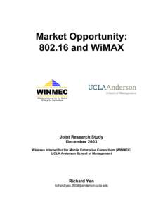 Market Opportunity: [removed]and WiMAX Joint Research Study December 2003 Wireless Internet for the Mobile Enterprise Consortium (WINMEC)