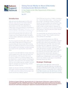 Using Social Media to More Effectively Communicate Reform Efforts A Case Study on the Ohio Department of Education’s Use of Twitter July 2013 Introduction