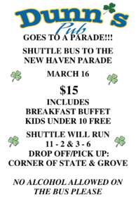 GOES TO A PARADE!!! SHUTTLE BUS TO THE NEW HAVEN PARADE MARCH 16  $15