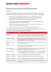 Qantas International 2014 Northern Winter Schedule Changes October 2014 By improving aircraft utilisation Qantas is increasing service frequency on key international routes, and introducing a number of additional seasona