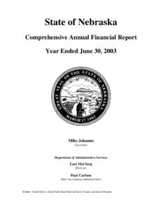 State of Nebraska Comprehensive Annual Financial Report Year Ended June 30, 2003 Mike Johanns Governor