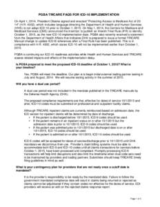 PGBA TRICARE FAQS FOR ICD-10 IMPLEMENTATION On April 1, 2014, President Obama signed and enacted 