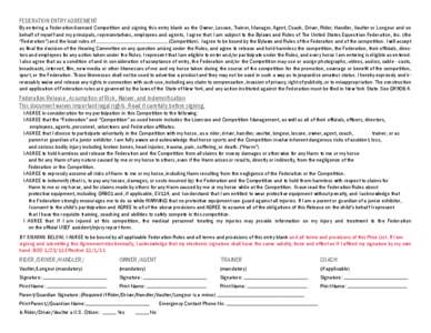 Federation Entry Agreement  By entering a Federation-licensed Competition and signing this entry blank as the Owner, Lessee, Trainer, Manager, Agent, Coach, Driver, Rider, Handler, Vaulter or Longeur and on behalf of mys