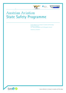 Austrian Aviation State Safety Programme Austrian Ministry for Transport, Innovation and Technology Section IV “Transport” Unit “Safety Management and Air Navigation Services” Initial Issue, [removed]