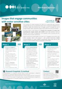 PhD	
  Project	
  Overview	
    Images	
  that	
  engage	
  communi%es	
   with	
  water	
  sensi%ve	
  ci%es  Tracy	
  Schultz,	
  UQ	
  	
  